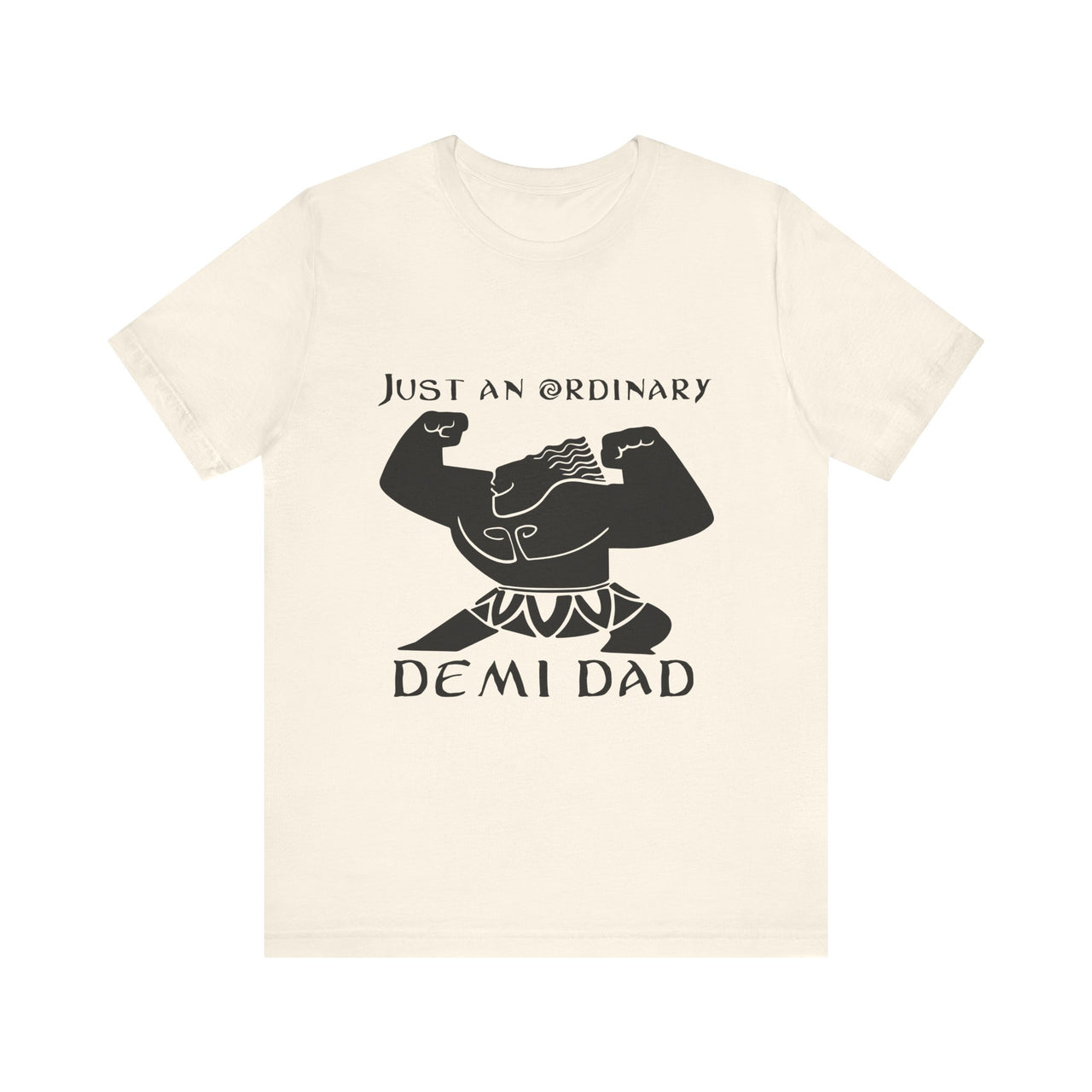 Just An Ordinary Demi Dad - Unisex Jersey Short Sleeve Tee - To Be Designs