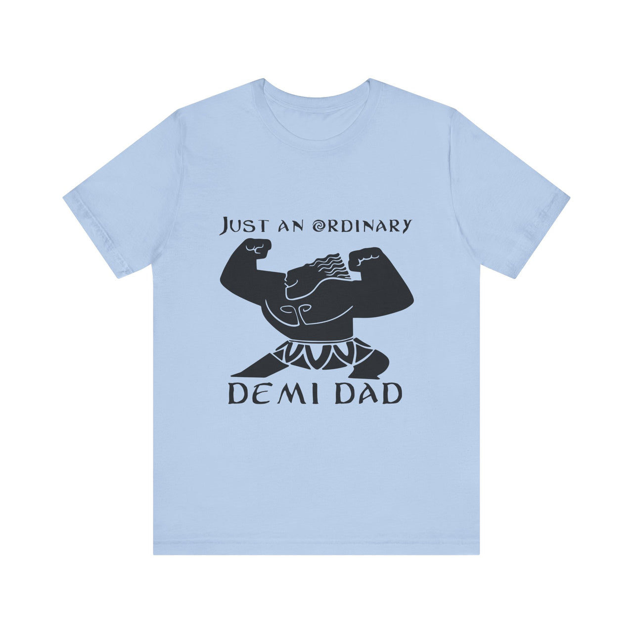 Just An Ordinary Demi Dad - Unisex Jersey Short Sleeve Tee - To Be Designs
