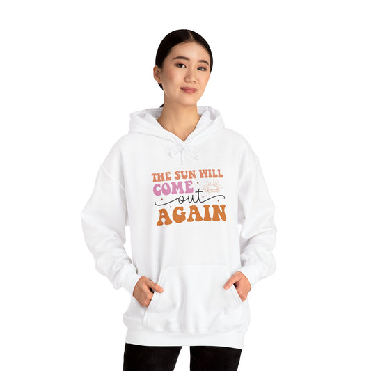 Hoodie — “The Sun Will Come Out Again” Inspirational Graphic Hoodie