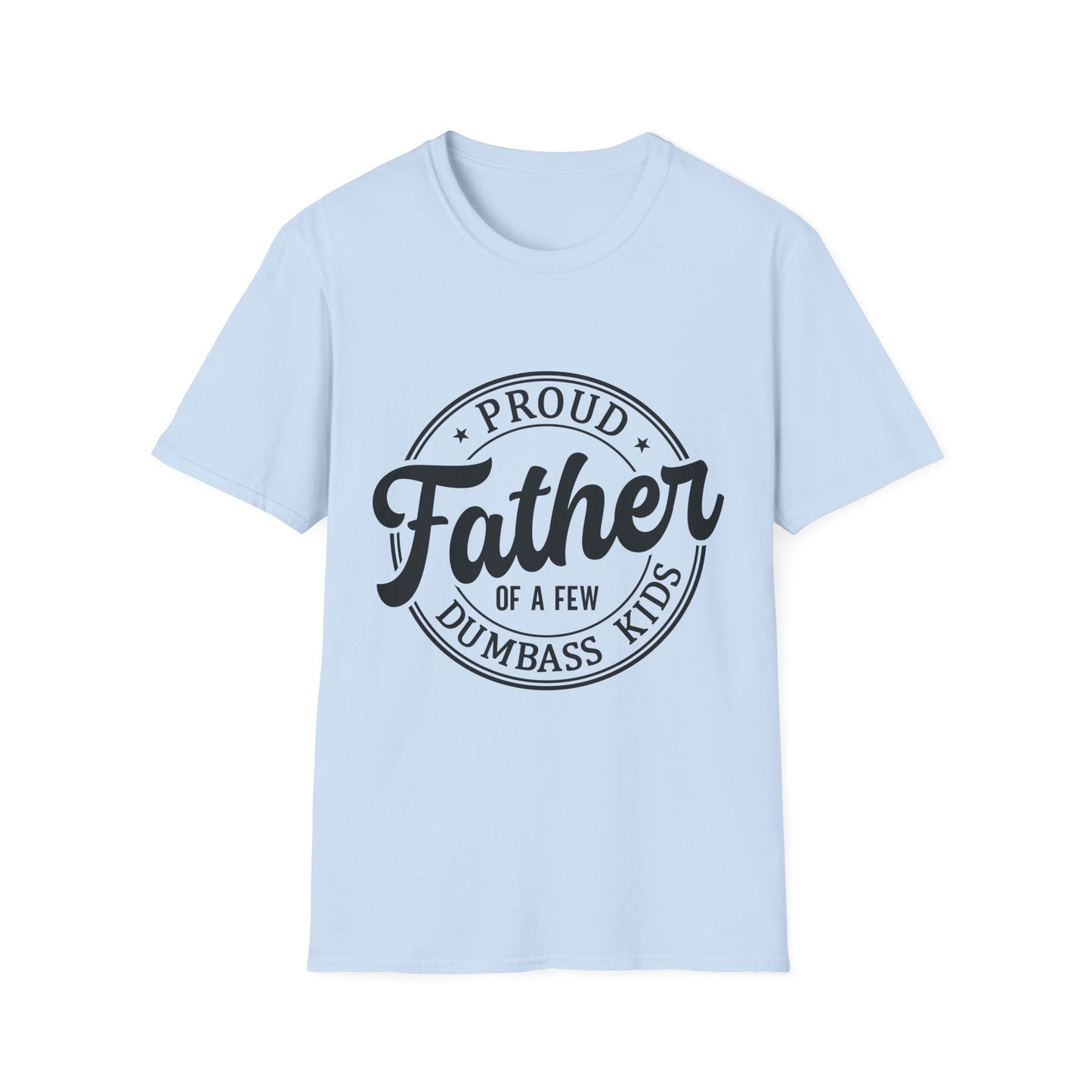 Proud Father Softstyle T-Shirt, Funny Dad Tee, Gift for Dad, Unisex Father's Day Shirt, Casual Everyday Wear - To Be Designs