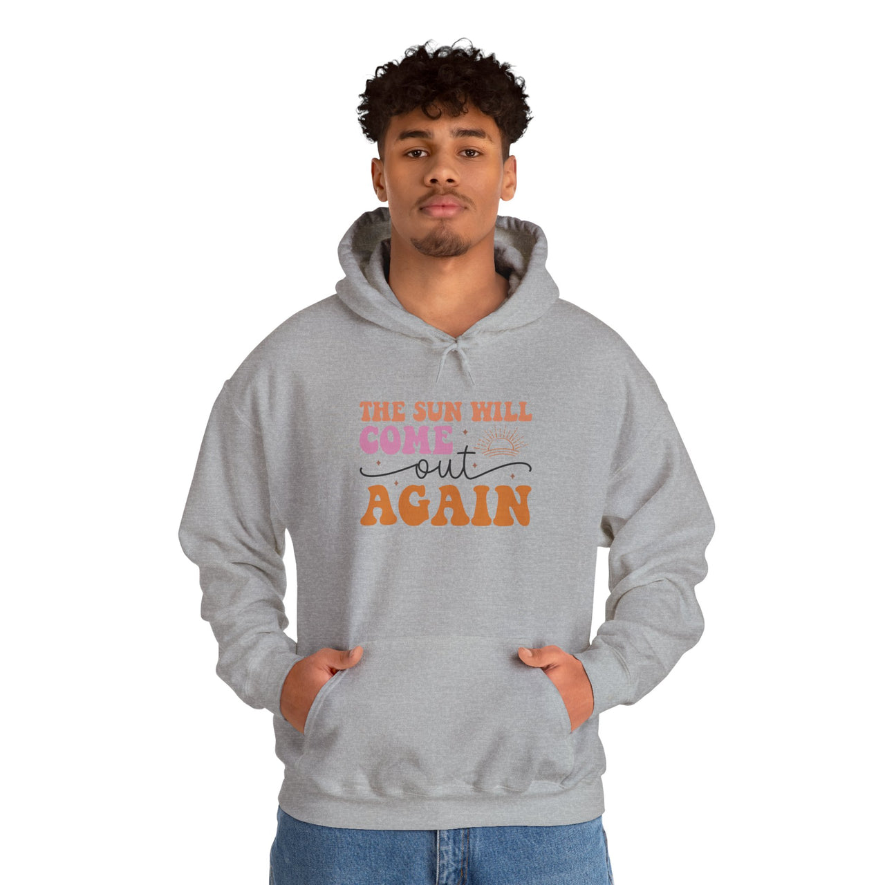 Hoodie — “The Sun Will Come Out Again” Inspirational Graphic Hoodie