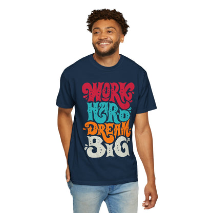 Motivational T-Shirt - "Work Hard Dream Big" - Unisex Tee, Inspirational Gift, Casual Wear, Trending Apparel, Perfect for Everyday