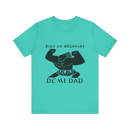 Just An Ordinary Demi Dad - Unisex Jersey Short Sleeve Tee - To Be Designs