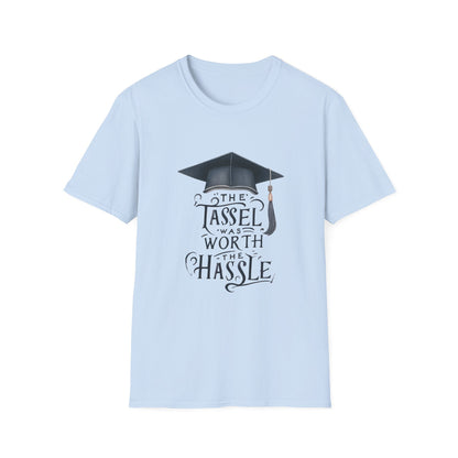 Graduation Unisex T-Shirt - "The Tassel Was Worth The Hassle" - To Be Designs