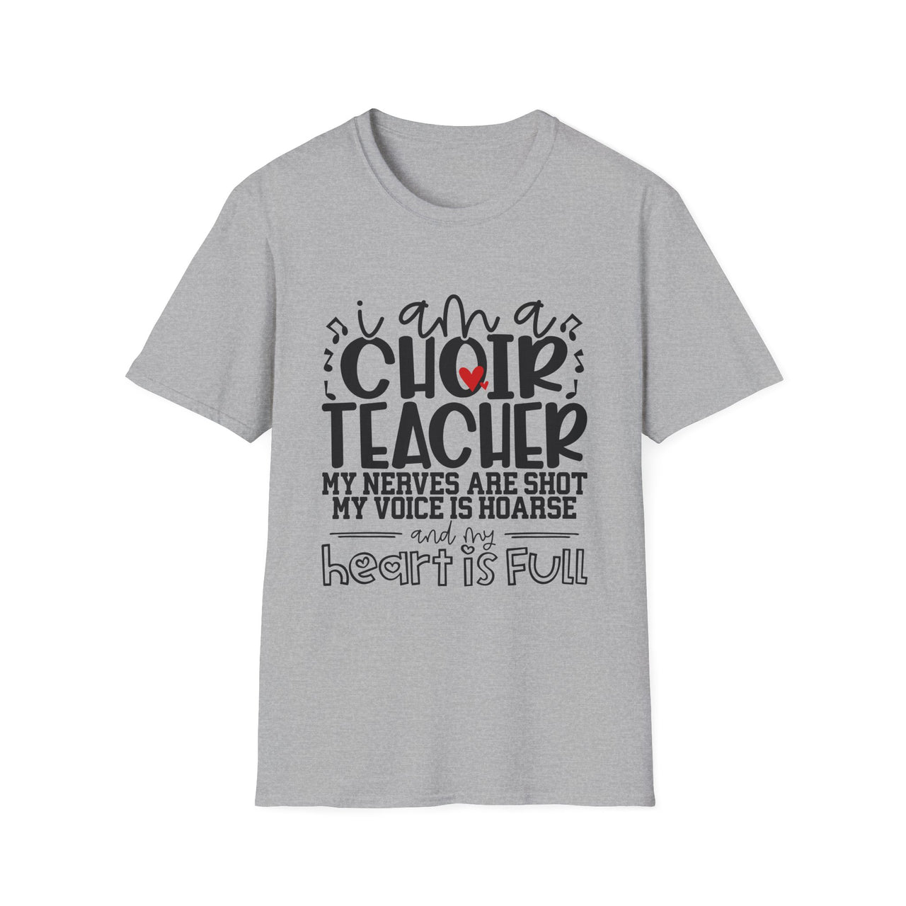 Heartfelt Choir Teacher T-Shirt, Music Educator Gift, Unisex Tee, Teacher Appreciation, Back to School, Cute and Comfy Shirt