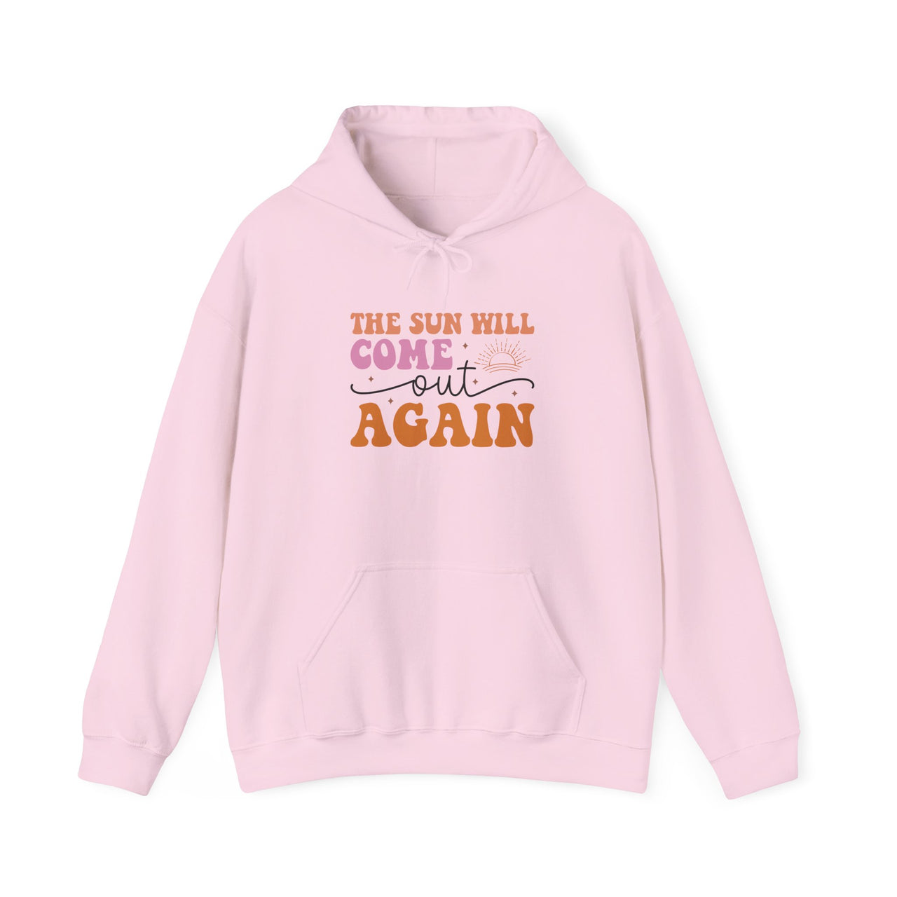 Hoodie — “The Sun Will Come Out Again” Inspirational Graphic Hoodie