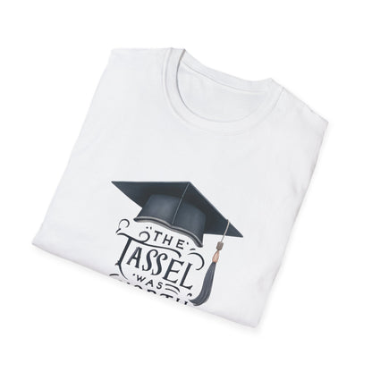 Graduation Unisex T-Shirt - "The Tassel Was Worth The Hassle" - To Be Designs