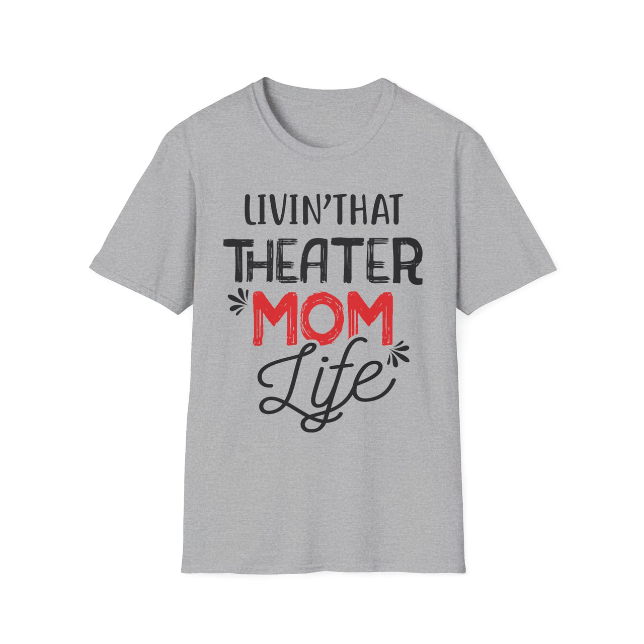 Theater Mom T-Shirt - Livin' That Theater Mom Life