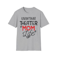 Theater Mom T-Shirt - Livin' That Theater Mom Life