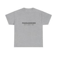 Fourloughed Unisex T-Shirt, Funny Tee, Casual Wear, Gift for Friends, Quirky Humor Shirt, Unique Gift Idea