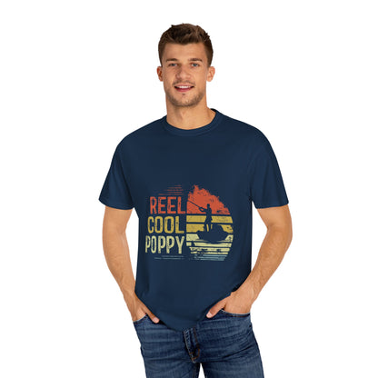 Reel Cool Poppy T-Shirt, Summer Vibe Shirt, Unisex Garment-Dyed Tee, Beachwear, Gift for Dad, Casual Wear