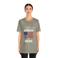 Patriotic Tee - My Favorite Airmen Calls Me Meme
