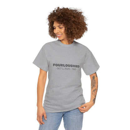 Fourloughed Unisex T-Shirt, Funny Tee, Casual Wear, Gift for Friends, Quirky Humor Shirt, Unique Gift Idea