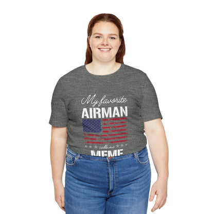 Patriotic Tee - My Favorite Airmen Calls Me Meme