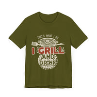 I Grill and Drink - Unisex Jersey Short Sleeve Tee - To Be Designs