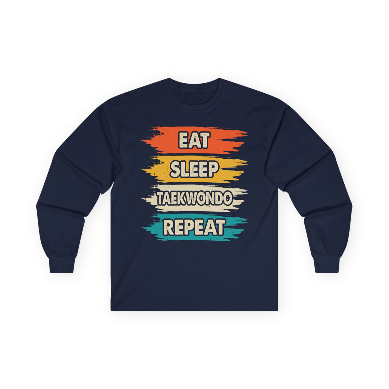 Taekwondo Long Sleeve Tee - Eat Sleep Taekwondo Repeat, Martial Arts Gift, Training Apparel, Workout Shirt, Sporty Style - To Be Designs