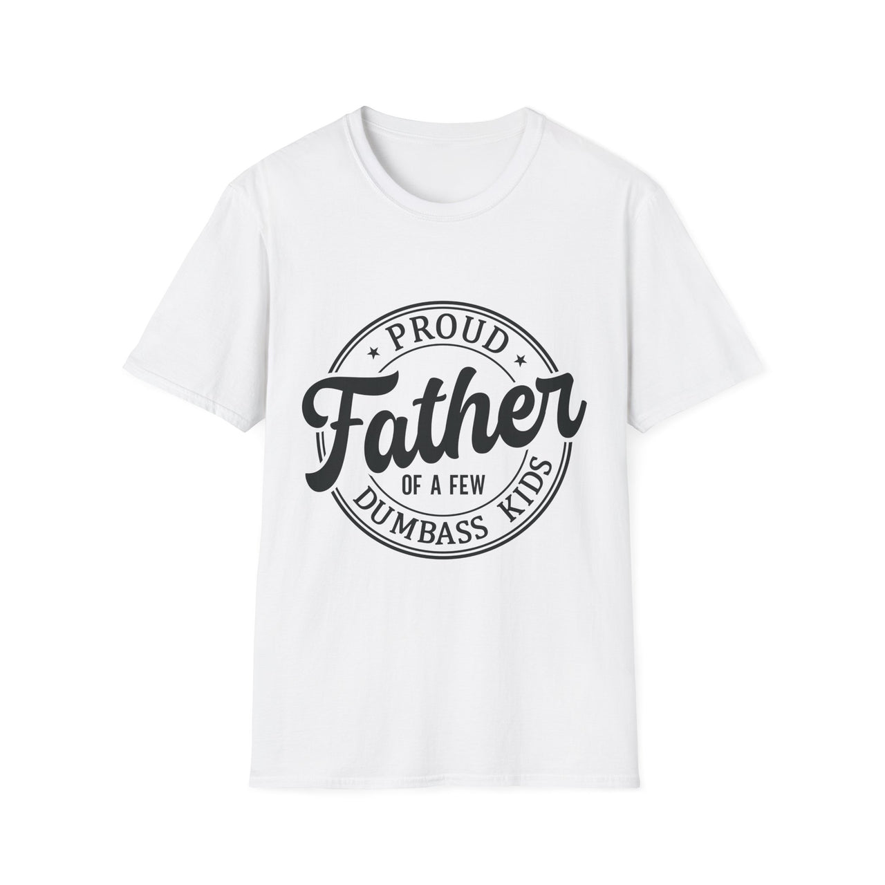 Proud Father Softstyle T-Shirt, Funny Dad Tee, Gift for Dad, Unisex Father's Day Shirt, Casual Everyday Wear - To Be Designs