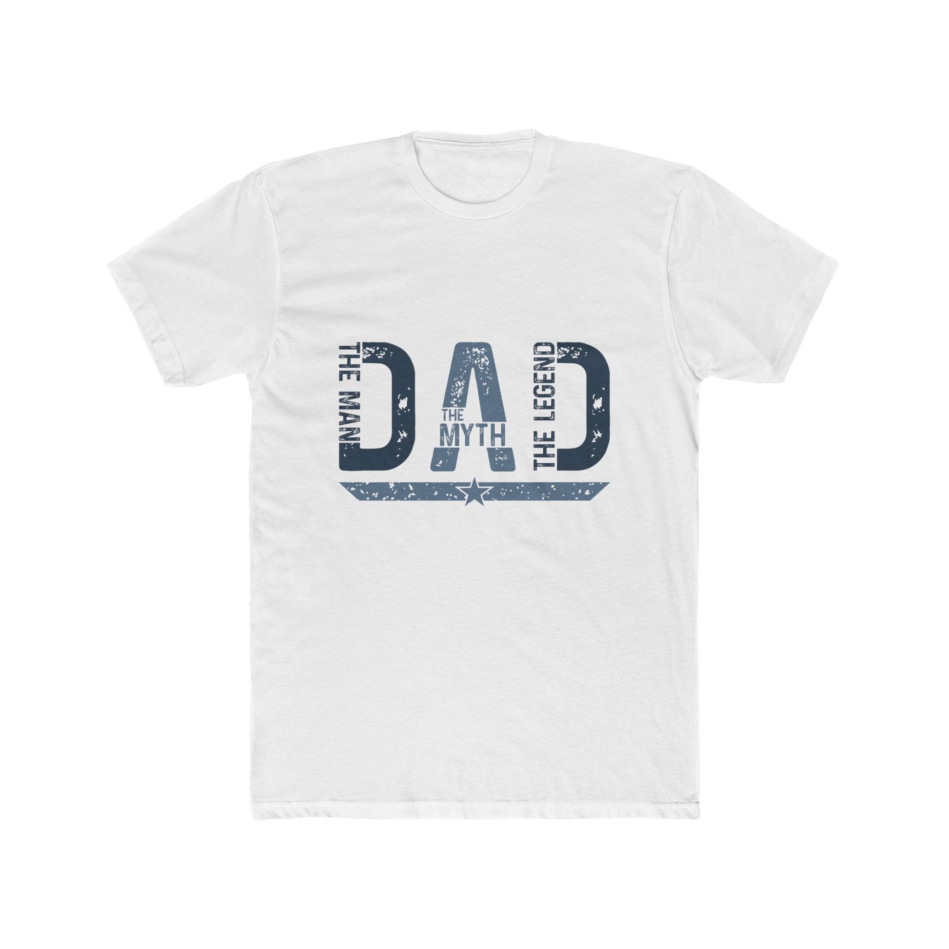 Dad The Man The Myth Legend Crew Tee - Unisex Cotton T-Shirt - To Be Designs