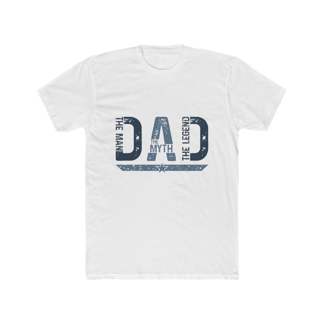 Dad The Man The Myth Legend Crew Tee - Unisex Cotton T-Shirt - To Be Designs
