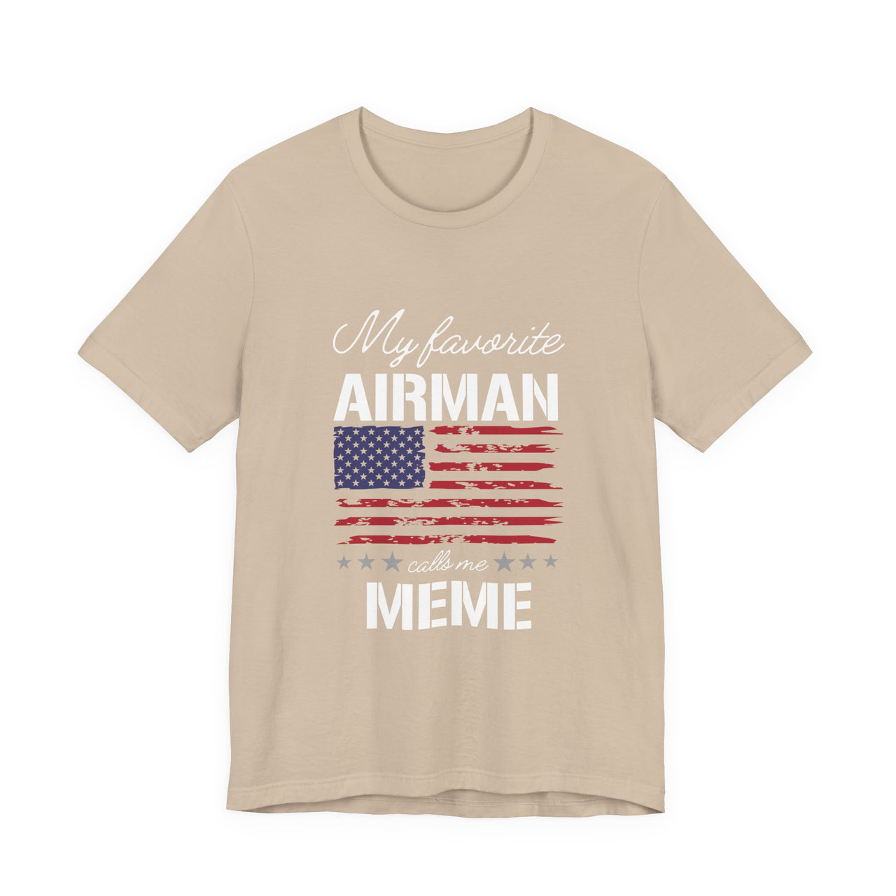 Patriotic Tee - My Favorite Airmen Calls Me Meme