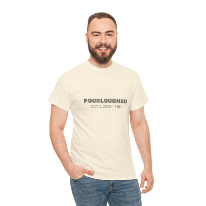 Fourloughed Unisex T-Shirt, Funny Tee, Casual Wear, Gift for Friends, Quirky Humor Shirt, Unique Gift Idea