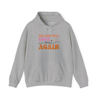 Hoodie — “The Sun Will Come Out Again” Inspirational Graphic Hoodie