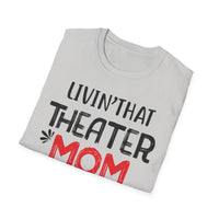 Theater Mom T-Shirt - Livin' That Theater Mom Life