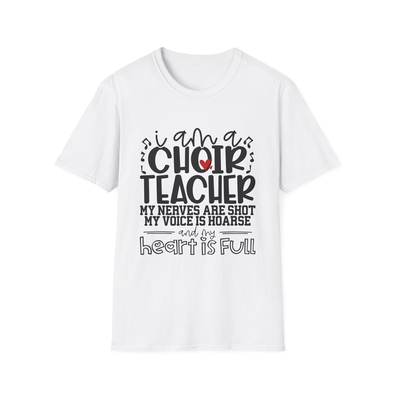 Heartfelt Choir Teacher T-Shirt, Music Educator Gift, Unisex Tee, Teacher Appreciation, Back to School, Cute and Comfy Shirt