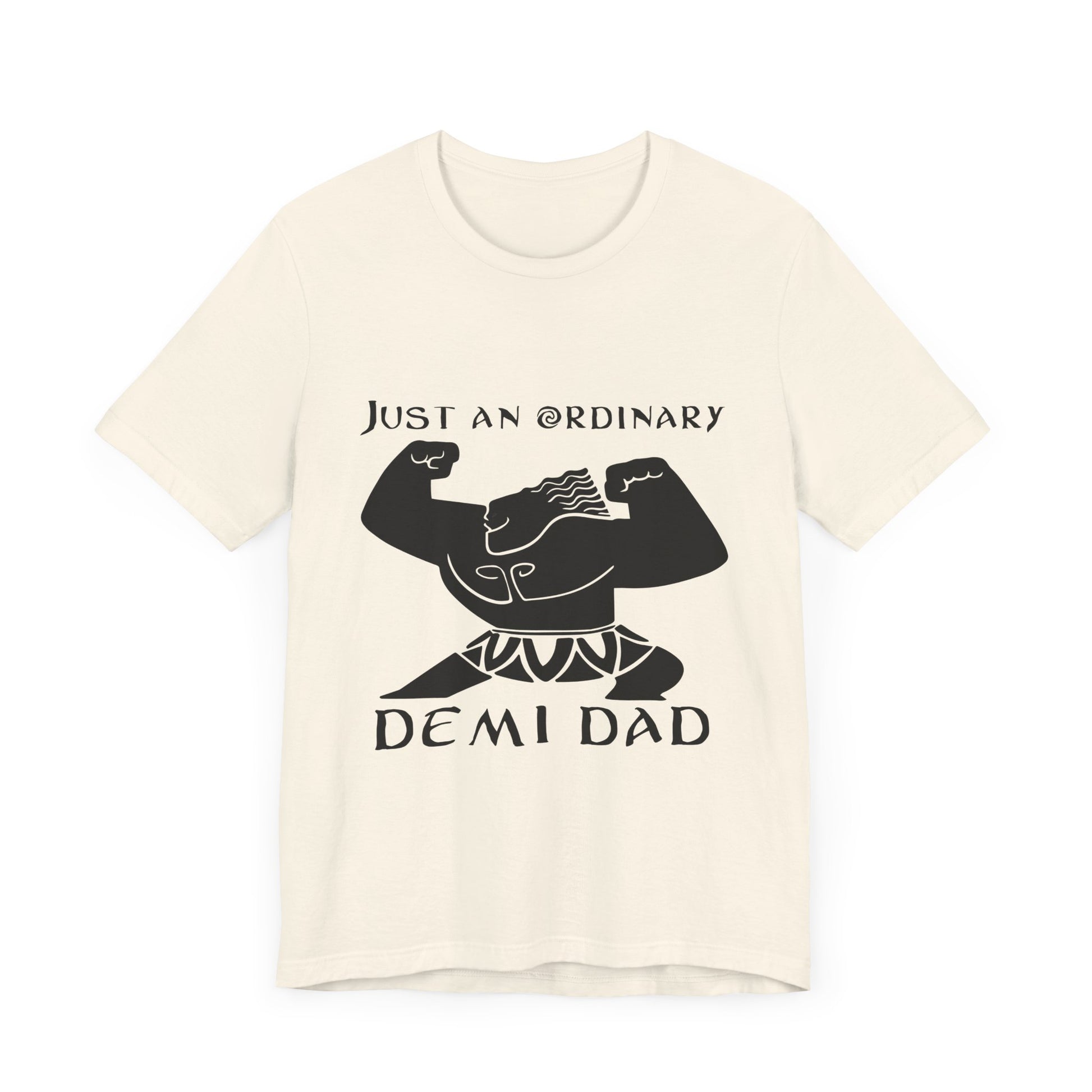 Just An Ordinary Demi Dad - Unisex Jersey Short Sleeve Tee - To Be Designs