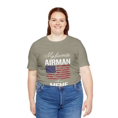 Patriotic Tee - My Favorite Airmen Calls Me Meme