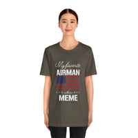 Patriotic Tee - My Favorite Airmen Calls Me Meme
