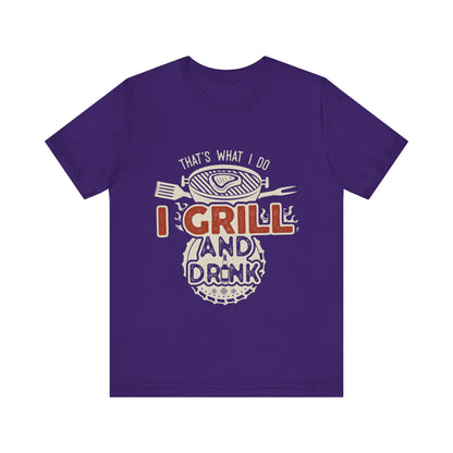 I Grill and Drink - Unisex Jersey Short Sleeve Tee - To Be Designs