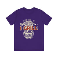 I Grill and Drink - Unisex Jersey Short Sleeve Tee - To Be Designs