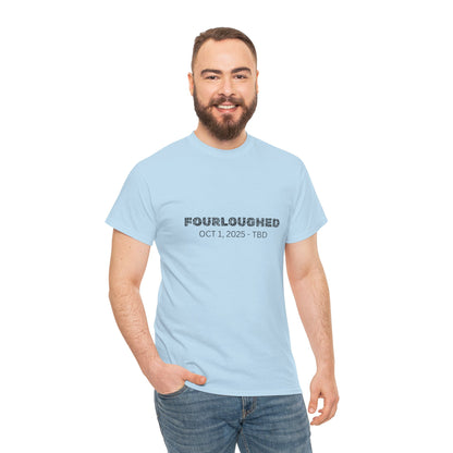 Fourloughed Unisex T-Shirt, Funny Tee, Casual Wear, Gift for Friends, Quirky Humor Shirt, Unique Gift Idea