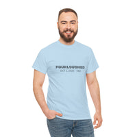 Fourloughed Unisex T-Shirt, Funny Tee, Casual Wear, Gift for Friends, Quirky Humor Shirt, Unique Gift Idea