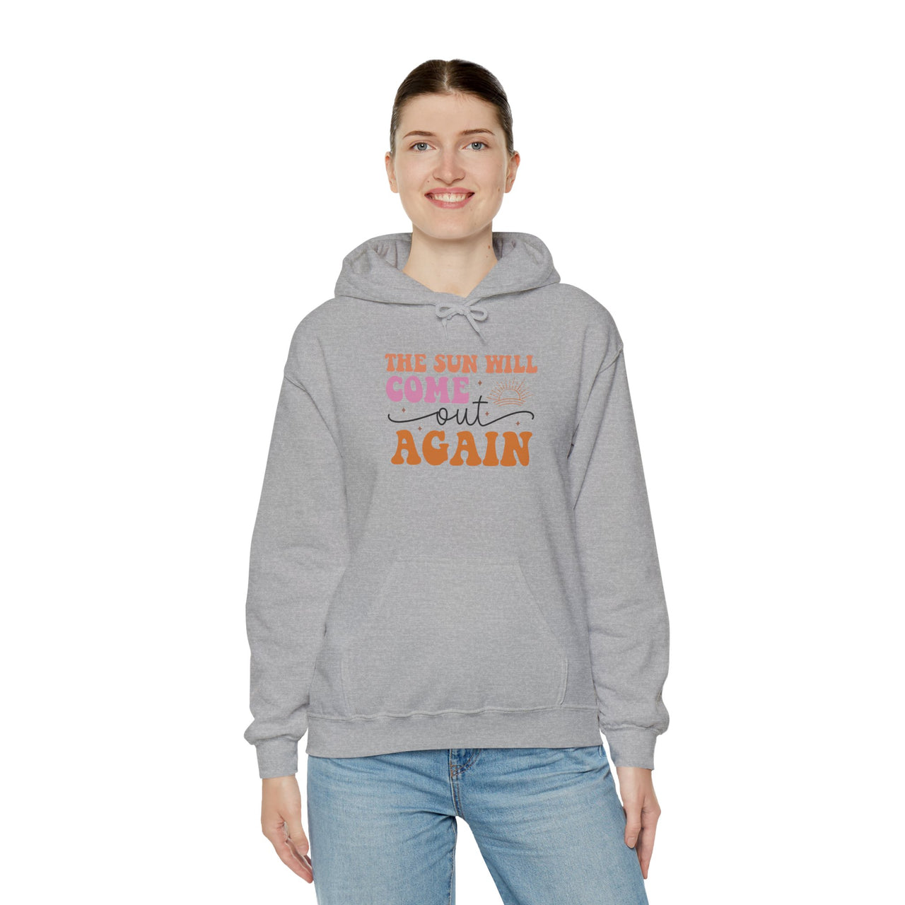 Hoodie — “The Sun Will Come Out Again” Inspirational Graphic Hoodie