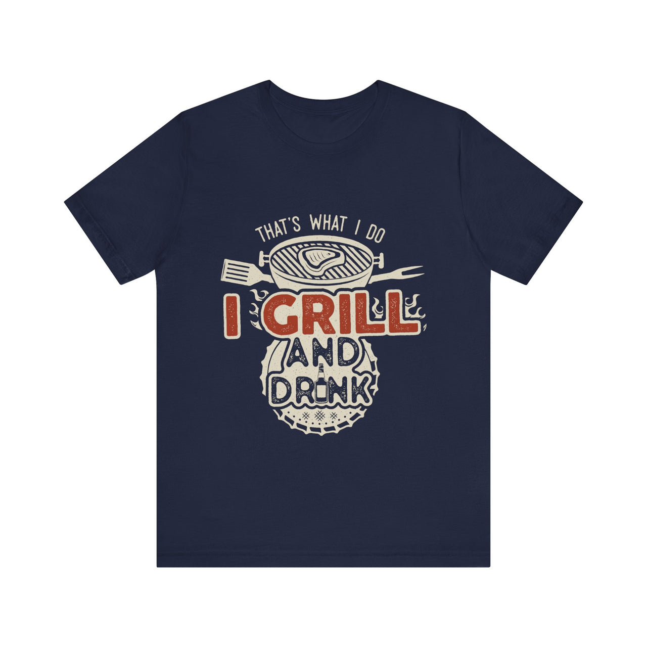 I Grill and Drink - Unisex Jersey Short Sleeve Tee - To Be Designs