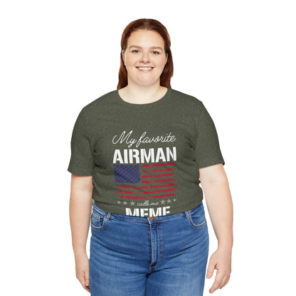 Patriotic Tee - My Favorite Airmen Calls Me Meme