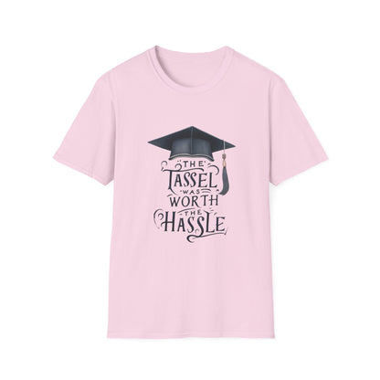 Graduation Unisex T-Shirt - "The Tassel Was Worth The Hassle" - To Be Designs