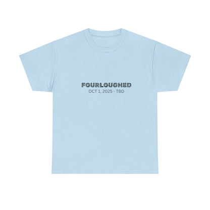 Fourloughed Unisex T-Shirt, Funny Tee, Casual Wear, Gift for Friends, Quirky Humor Shirt, Unique Gift Idea