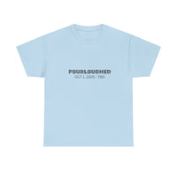 Fourloughed Unisex T-Shirt, Funny Tee, Casual Wear, Gift for Friends, Quirky Humor Shirt, Unique Gift Idea