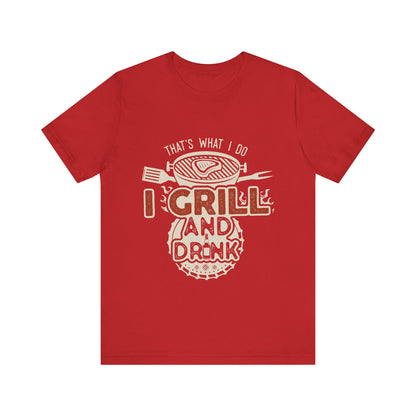 I Grill and Drink - Unisex Jersey Short Sleeve Tee - To Be Designs