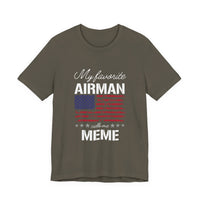 Patriotic Tee - My Favorite Airmen Calls Me Meme