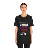 Patriotic Tee - My Favorite Airmen Calls Me Meme