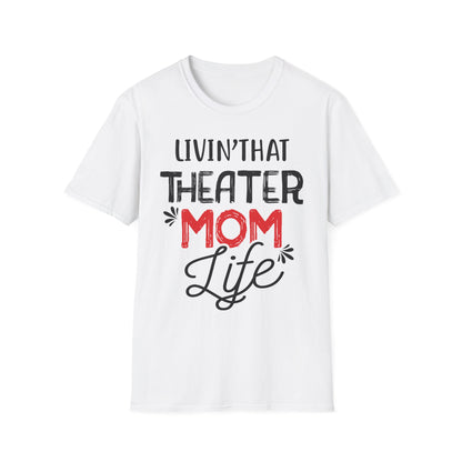 Theater Mom T-Shirt - Livin' That Theater Mom Life