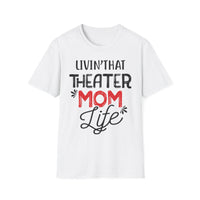 Theater Mom T-Shirt - Livin' That Theater Mom Life
