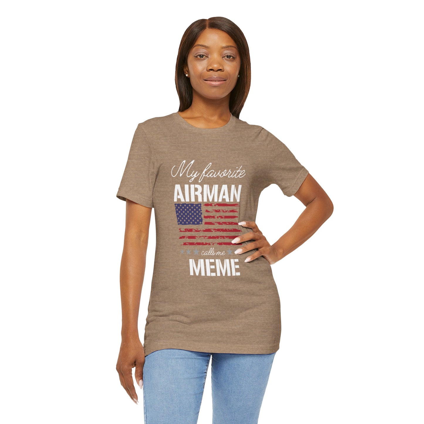 Patriotic Tee - My Favorite Airmen Calls Me Meme