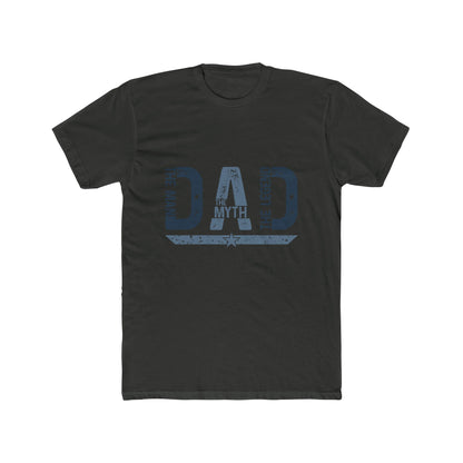 Dad The Man The Myth Legend Crew Tee - Unisex Cotton T-Shirt - To Be Designs