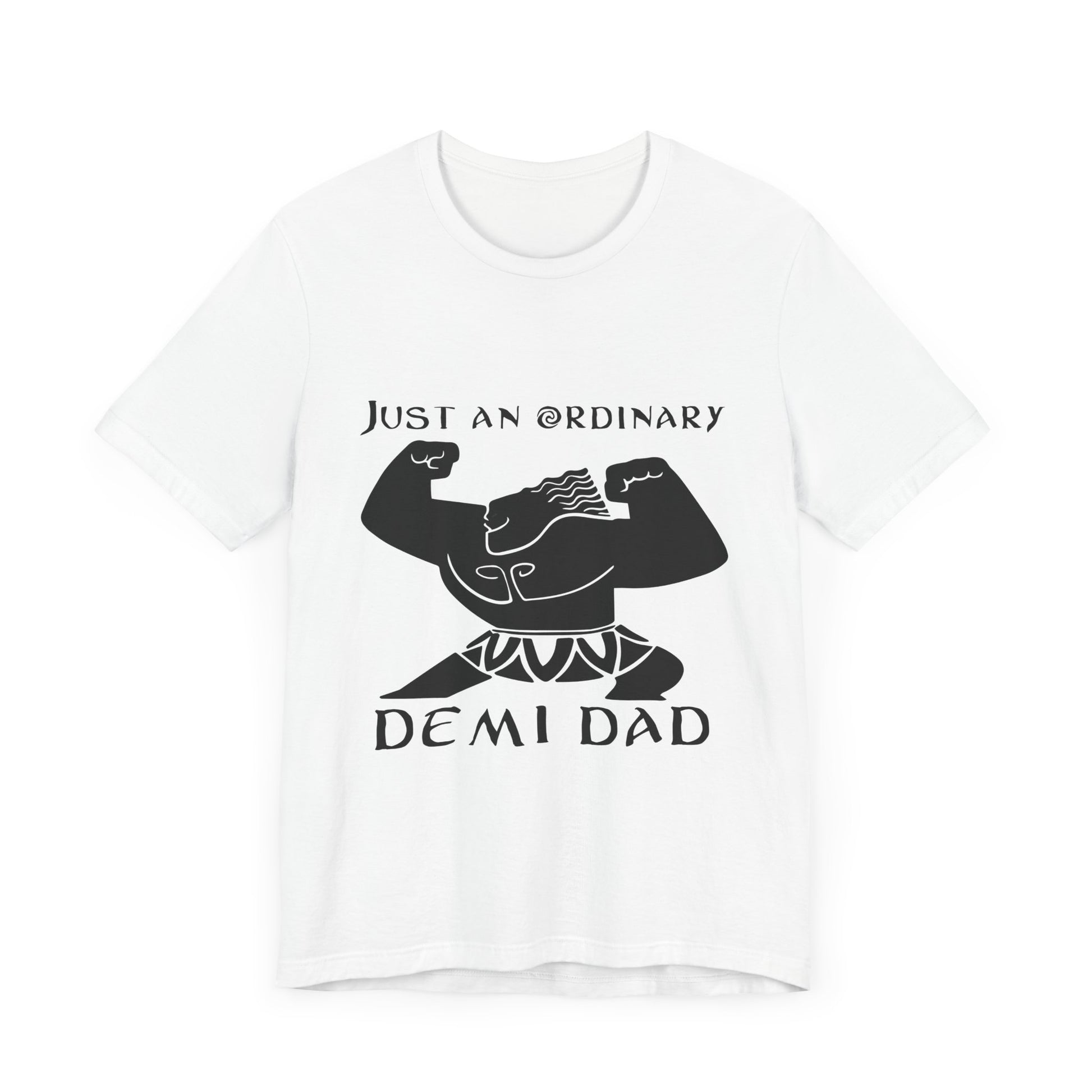 Just An Ordinary Demi Dad - Unisex Jersey Short Sleeve Tee - To Be Designs