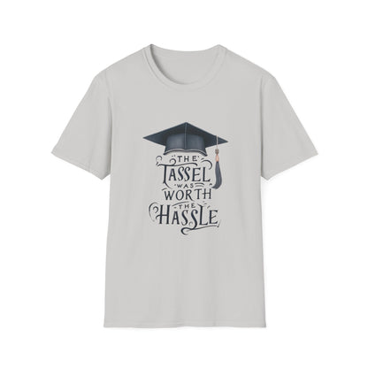 Graduation Unisex T-Shirt - "The Tassel Was Worth The Hassle" - To Be Designs
